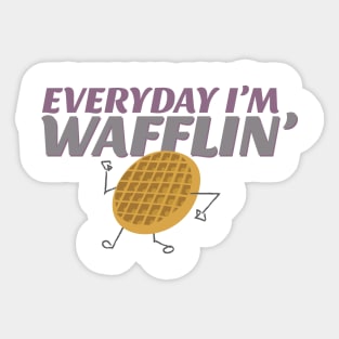 Everyday I'm Wafflin' Sticker